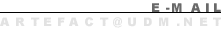 [ E-mail - artefact@udm.net ]